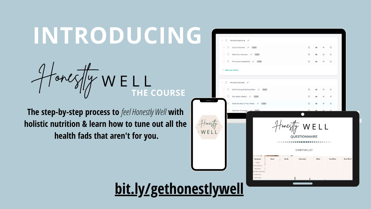 Honestly Well Course: Ditch the Fads & Get Healthy with Holistic Nutrition